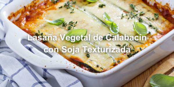 Lasaña Vegetariana de Calabacín y Soja Texturizada